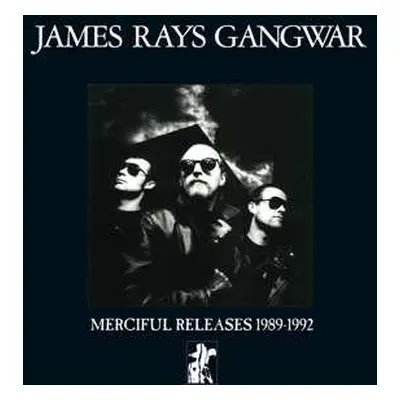 LP James Rays Gangwar: Merciful Releases 1989-1992 CLR | LTD