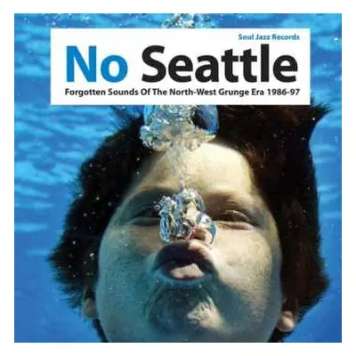 2LP Various: No Seattle - Forgotten Sounds Of The North-West Grunge Era 1986-97 Volume One