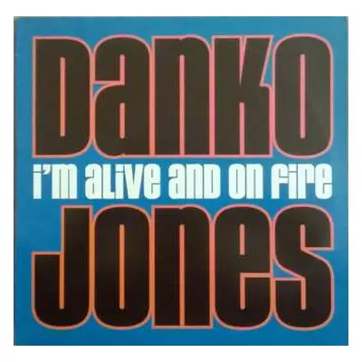 LP Danko Jones: I'm Alive And On Fire