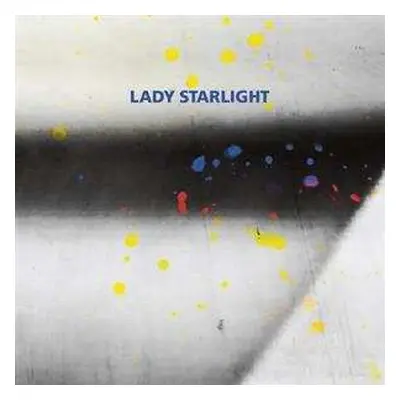 LP Lady Starlight: Which One Of Us Is Me?