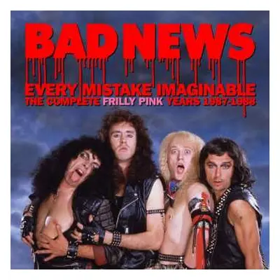 2CD Bad News: Every Mistake Imaginable - The Complete Frilly Pink Years 1987-1988