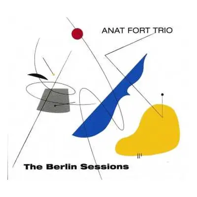 2CD Anat Fort Trio: The Berlin Sessions