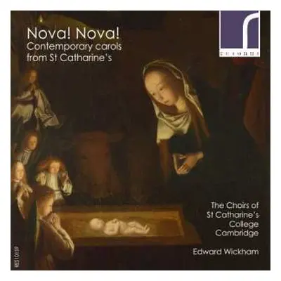 CD The Choir Of St. Catharine's College, Cambridge: Nova! Nova! (Contemporary Carols From St Cat