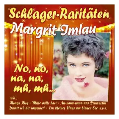 CD Margrit Imlau: No, No, Na, Na, Mh, Mh (schlager-raritäten)