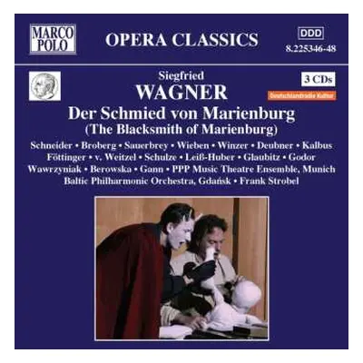 3CD Siegfried Wagner: Der Schmied Von Marienburg (The Blacksmith of Marienburg)