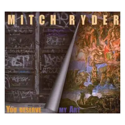 CD Mitch Ryder: You Deserve My Art