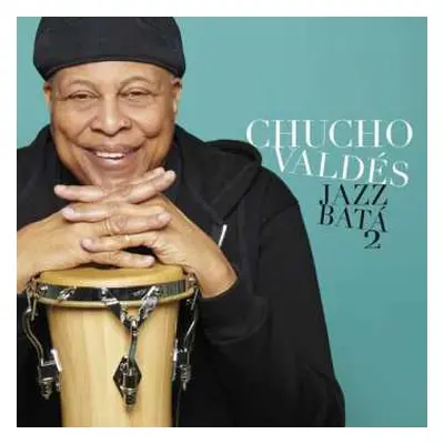 CD Chucho Valdés: Jazz Batá 2