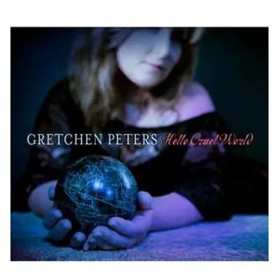 CD Gretchen Peters: Hello Cruel World