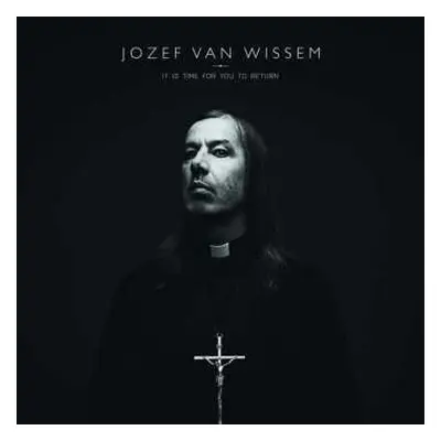 CD Jozef Van Wissem: It Is Time For You To Return