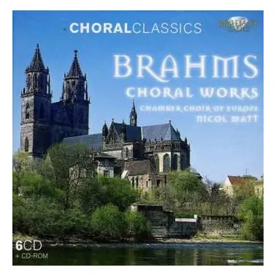 6CD Johannes Brahms: Choral Works