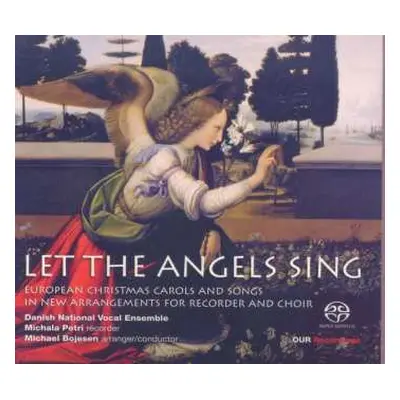 CD DR Vokalensemblet: Let The Angels Sing - European Christmas Carols And Songs In New Arrangmen