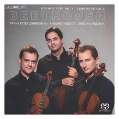 SACD Ludwig van Beethoven: String Trio, Op. 3 / Serenade In D Major, Op. 8