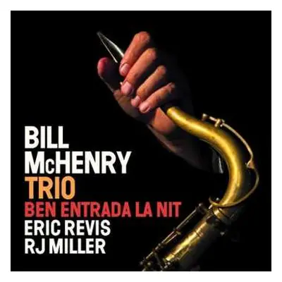 CD Bill McHenry Trio: Ben Entrada La Nit