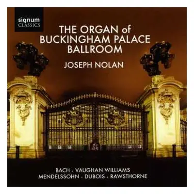 CD Joseph Nolan: The Organ Of Buckingham Palace Ballroom