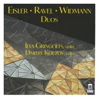 CD Hanns Eisler: Ilya Gringolts - Eisler / Ravel / Widmann - Duos