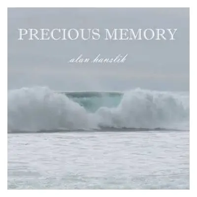 CD Alan Hanslik: Precious Memories