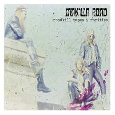 2CD Manilla Road: Roadkill Tapes & Rarities