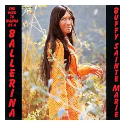 CD Buffy Sainte-Marie: She Used To Wanna Be A Ballerina