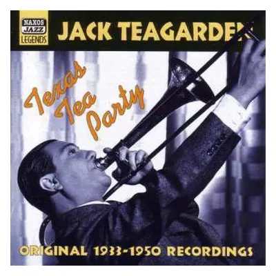 CD Jack Teagarden: Texas Tea Party: Original Recordings 1933-1950