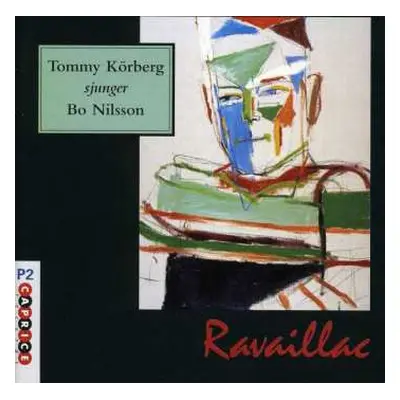 CD Tommy Körberg: Ravaillac (Tommy Körberg Sjunger Bo Nilsson)