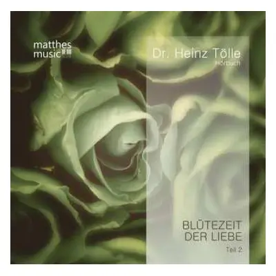 CD Dr. Heinz Tölle: Blütezeit Der Liebe