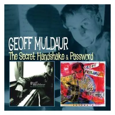 2CD Geoff Muldaur: The Secret Handshake / Password