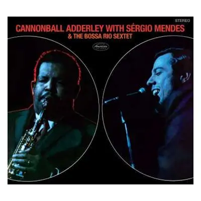 CD Cannonball Adderley: Cannonball Adderley With Sèrgio Mendes & The Bossa Rio Sextet