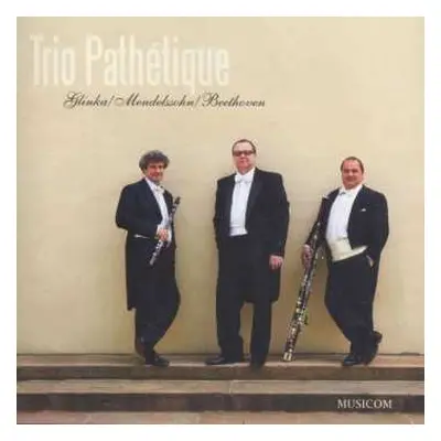 CD Michael Glinka: Trio Pathetique - Glinka/mendelssohn/beethoven