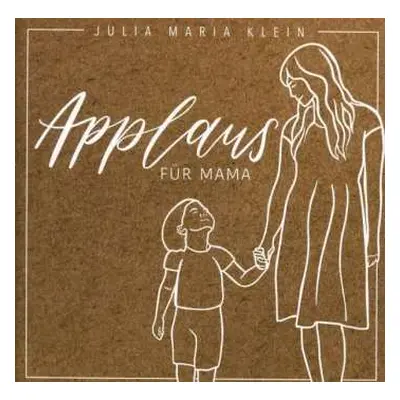 2CD Julia Maria Klein: Applaus Für Mama