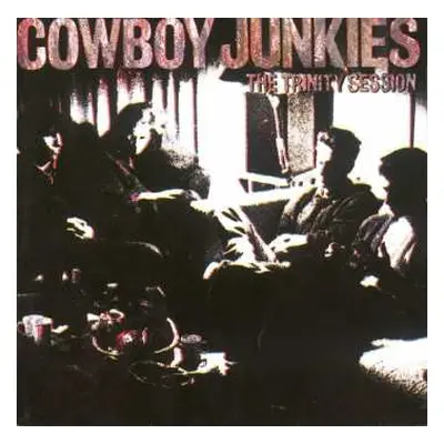 CD Cowboy Junkies: The Trinity Session