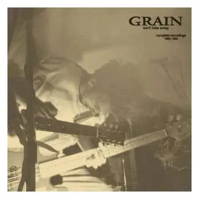 LP Grain: We'll Hide Away: Complete Recordings 1993-1995