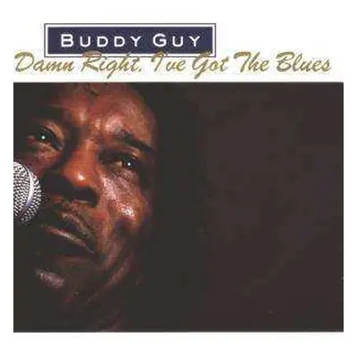 CD Buddy Guy: Damn Right, I've Got The Blues