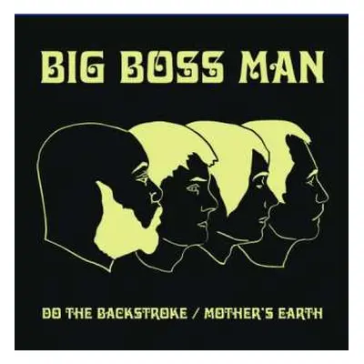 SP Big Boss Man: Do The Backstroke / Mother's Earth LTD | NUM