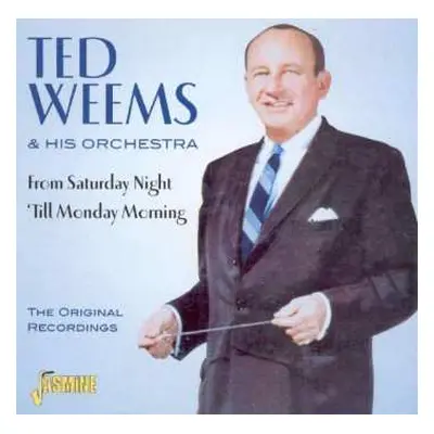 CD Ted Weems And His Orchestra: From Saturday Night 'Till Monday Morning