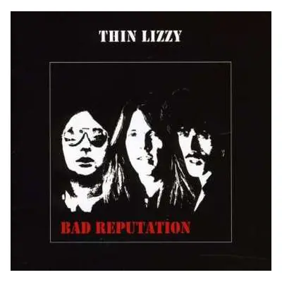 CD Thin Lizzy: Bad Reputation