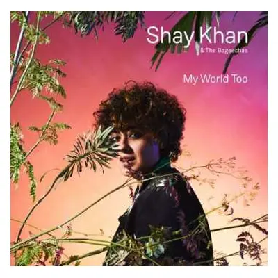 LP Shay Khan: My World Too