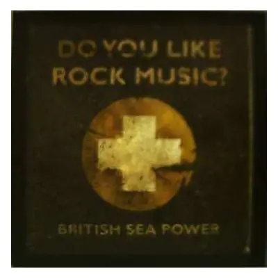 LP British Sea Power: Do You Like Rock Music?