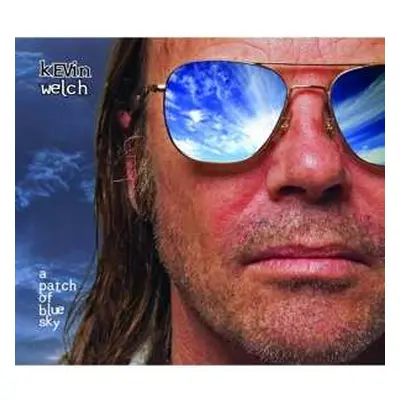 CD Kevin Welch: A Patch Of Blue Sky