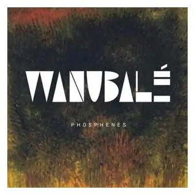 CD Wanubalé: phosphènes