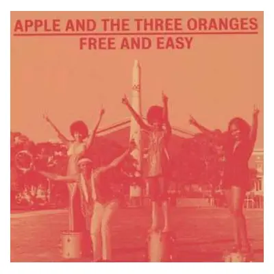 CD Apple & The Three Oranges: Free And Easy