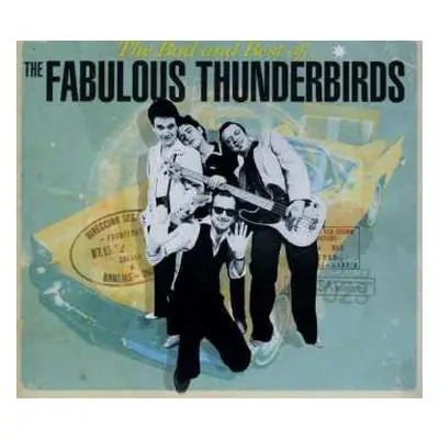 CD The Fabulous Thunderbirds: The Bad And Best Of...