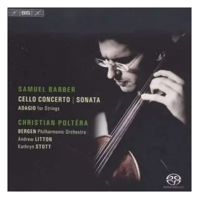 SACD Samuel Barber: Cello Concerto; Sonata; Adagio for Strings