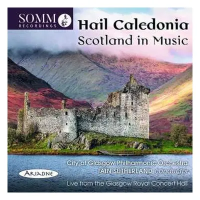 CD Iain Sutherland: Hail Caledonia: Scotland In Music