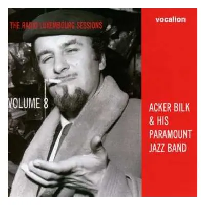 CD Acker Bilk And His Paramount Jazz Band: The Radio Luxembourg Sessions: Volume 8