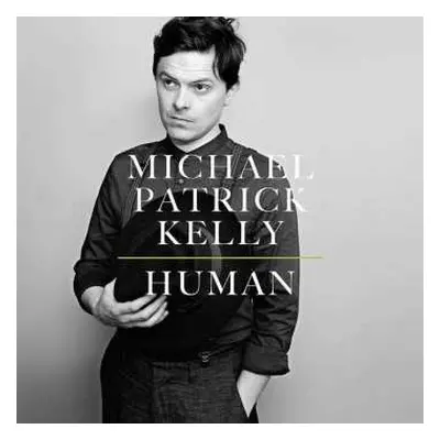 CD Michael Patrick Kelly: Human