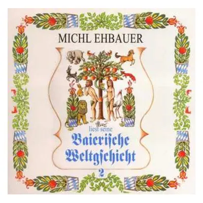 CD Michl Ehbauer: Baierische Weltgschicht Vol. 2