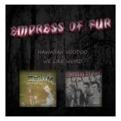 CD Empress Of Fur: Hawaiian Voodoo/We like weird