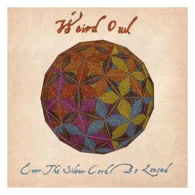 CD Weird Owl: Ever The Silver Cord Be Loosed