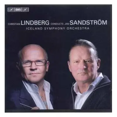 CD Christian Lindberg: Christian Lindberg Conducts Jan Sandström