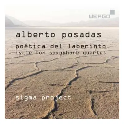 CD Alberto Posadas: Zyklus Für Saxophonquartett "poetica Del Laberinto"